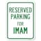 Signmission Parking Reserved for Imam Heavy-Gauge Aluminum Rust Proof Parking Sign, 18" x 24", A-1824-23383 A-1824-23383 - alternate 1